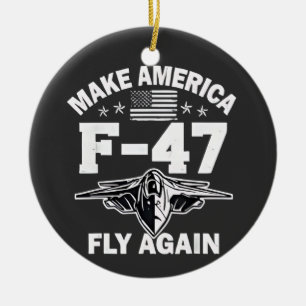 Machen Sie America F-47 Fliegt wieder am 4. Juli  Keramik Ornament