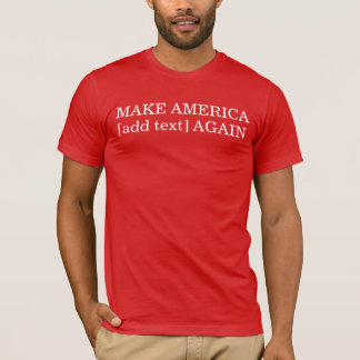 MACHEN Sie AMERIKA [addieren Sie Text], WIEDER T-Shirt