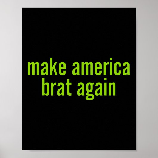 Machen Sie Amerika Brat wieder Kamala 2024 Trump P Poster (Vorne)