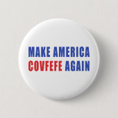 Machen Sie Amerika Covfefe wieder Button (Vorderseite)
