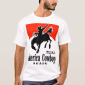 Machen Sie Amerika Cowboy wieder Shirt (Vorderseite)