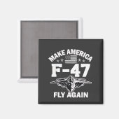 Machen Sie Amerika F-47 Fly wieder 4. Juli Magnet (Vorderseite/Rückseite)