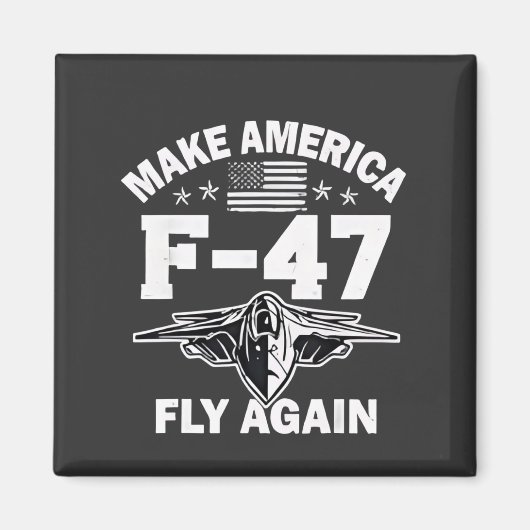 Machen Sie Amerika F-47 Fly wieder 4. Juli Magnet (Vorne)