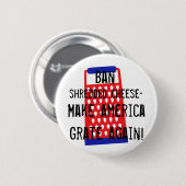 Machen Sie Amerika noch einmal Käse Trump lustigen Button (Vorne & Hinten)