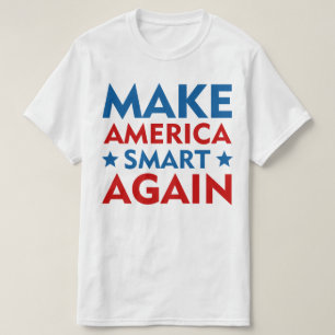Machen Sie Amerika Smart wieder T-Shirt