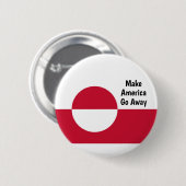 Machen Sie Amerika verschwinden - Grönland-Flagge Button (Vorne & Hinten)
