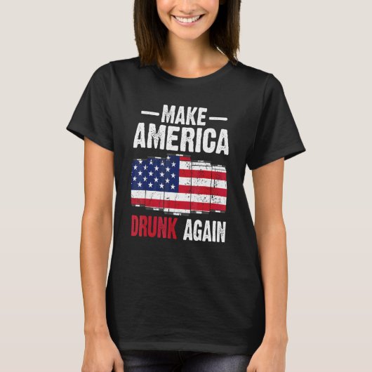 Machen Sie Amerika wieder Betrunken Bierfahne der T-Shirt (Vorderseite)