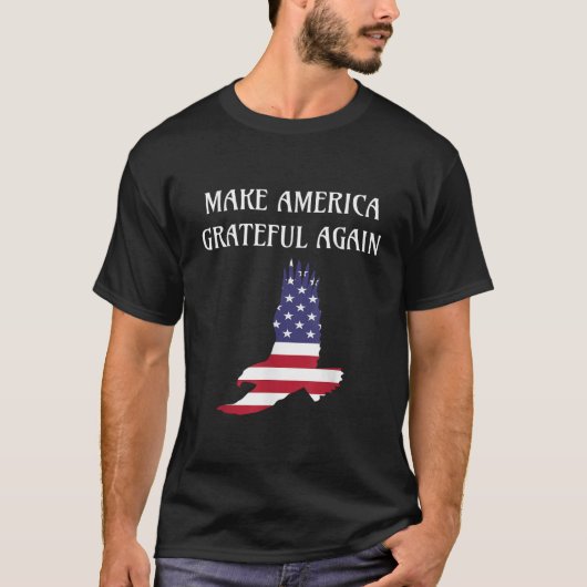 Machen Sie Amerika wieder dankbar T-Shirt (Vorderseite)