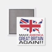 Machen Sie Amerika wieder Großbritannien! Magnet (Vorderseite/Rückseite)