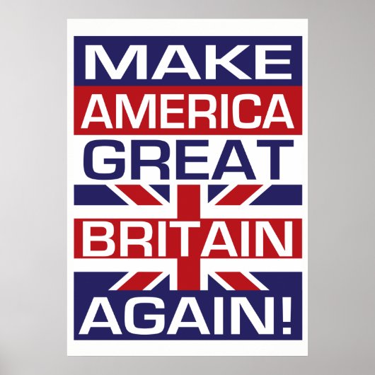 Machen Sie Amerika wieder Großbritannien! Poster (Vorne)