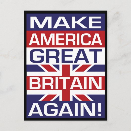 Machen Sie Amerika wieder Großbritannien! Postkarte (Vorderseite)