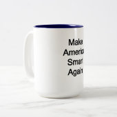 Machen Sie Amerika wieder intelligent Zweifarbige Tasse (Vorderseite Links)