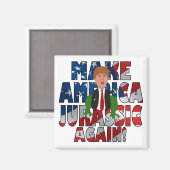 Machen Sie Amerika wieder zum Jurassic! Magnet (Vorderseite/Rückseite)