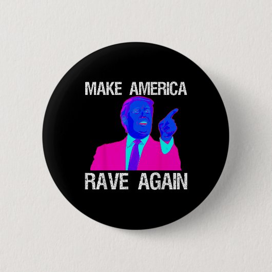 Machen Sie Amerika wieder zum Rave _ Funny Edm Tru Button (Vorderseite)