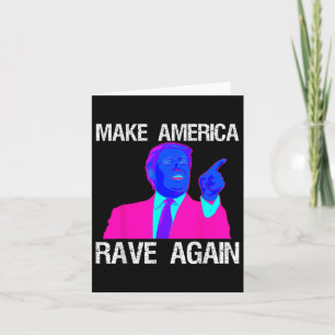 Machen Sie Amerika wieder zum Rave _ Funny Edm Tru Karte