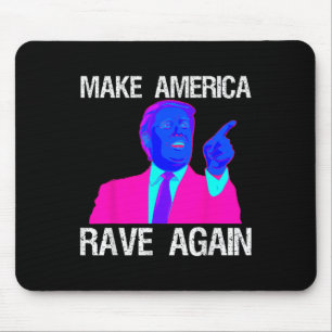 Machen Sie Amerika wieder zum Rave _ Funny Edm Tru Mousepad