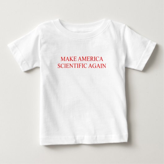 MACHEN SIE AMERIKA WISSENSCHAFTLICH WIEDER BABY T-SHIRT (Vorderseite)