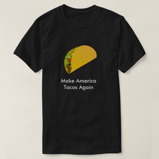 Machen Sie AmerikaTacos wieder T-Shirt (Design vorne)