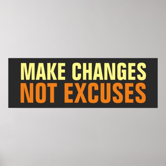 Machen Sie Änderungen keine Ausreden Inspiration Poster (Vorne)