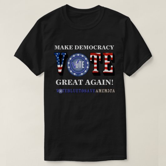 MACHEN SIE DEMOKRATIE WIEDER GROSS! STIMMEN BLAUE  T-Shirt (Design vorne)