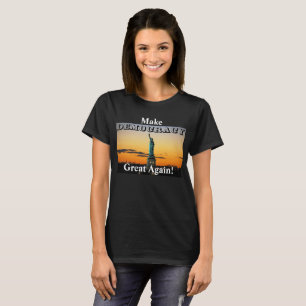 Machen Sie DEMOKRATIE wieder groß! T-Shirt