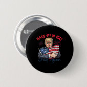 Machen Sie den 4. Juli wieder großartig, lustiger  Button (Vorne & Hinten)