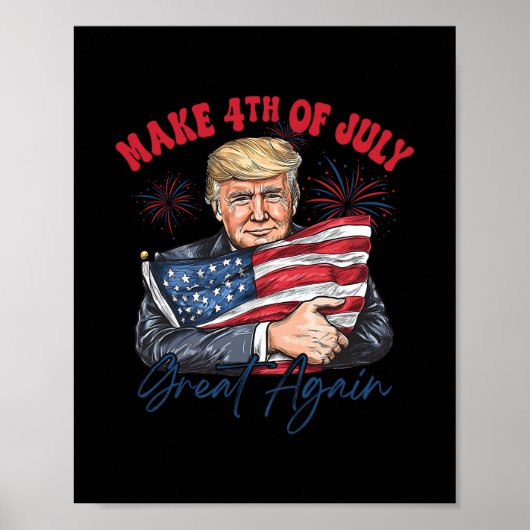 Machen Sie den 4. Juli wieder großartig, lustiger Poster (Vorne)