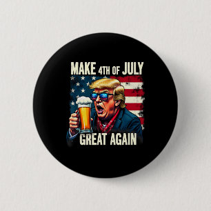Machen Sie den 4. Juli wieder großartig Trump Bier Button