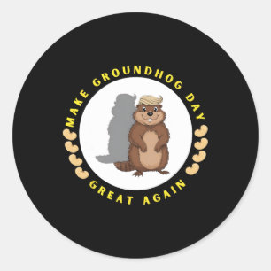 Machen Sie den Groundhog-Tag wieder großartig Lust Runder Aufkleber
