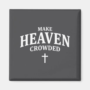 Machen Sie den Himmel voller - Christian Faith Chu Magnet