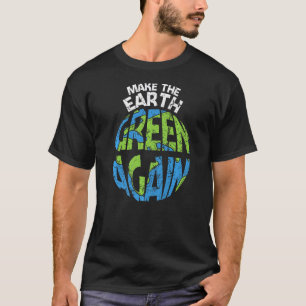 Machen Sie den Planeten des Erd-Grüns-Schutztages T-Shirt