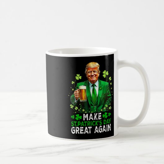Machen Sie den Sankt Patrick's Day wieder groß, di Kaffeetasse (Rechts)