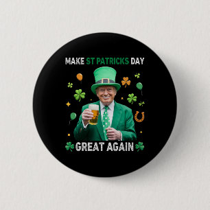 Machen Sie den St. Patricks Day wieder groß Irisch Button