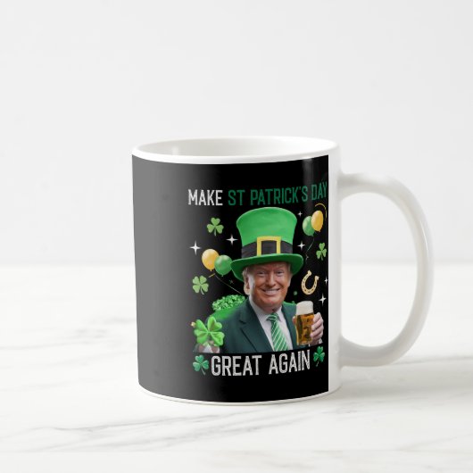 Machen Sie den St. Patricks Day wieder groß Irisch Kaffeetasse (Rechts)