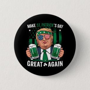 Machen Sie den St. Patrick's Day wieder großartig  Button
