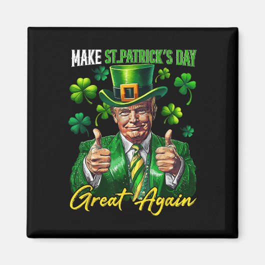 Machen Sie den St. Patrick's Day wieder großartig  Magnet (Vorne)