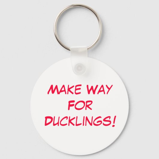 Machen Sie den Weg für Ducklings!! Schlüsselanhänger (Vorderseite)