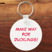 Machen Sie den Weg für Ducklings!! Schlüsselanhänger (Vorderseite)