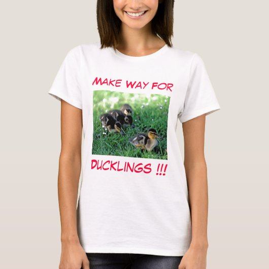 Machen Sie den Weg für Ducklings!! T-Shirt (Vorderseite)