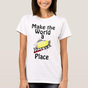 Machen Sie die Welt zu einem Butterplatz-T - Shirt