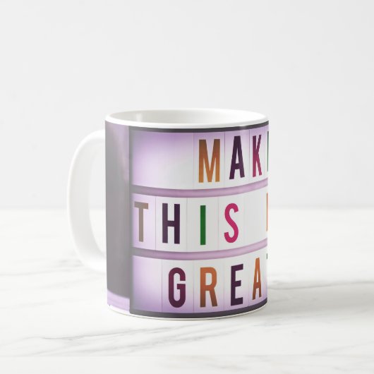 Machen Sie diesen Tag großartig Kaffeetasse (Vorderseite Links)