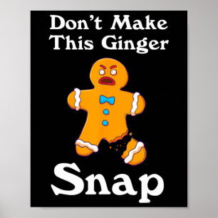Machen Sie dieses Ingwer-Snap-Redhead-Geschenk Wei Poster