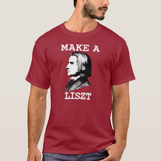 Machen Sie ein Liszt T-Shirt (Vorderseite)