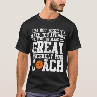 Machen Sie einen großartigen Coach Basketball Cool T-Shirt