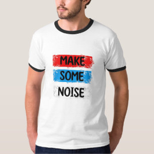 MACHEN SIE EINEN LÄRM T-Shirt