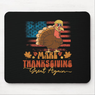 Machen Sie Erntedank wieder groß Funny Trump Türke Mousepad