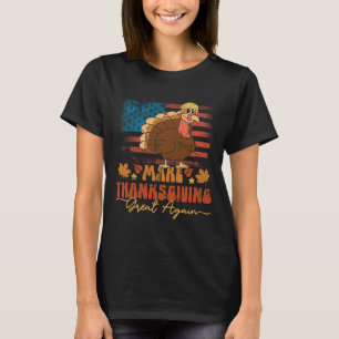 Machen Sie Erntedank wieder groß Funny Trump Türke T-Shirt