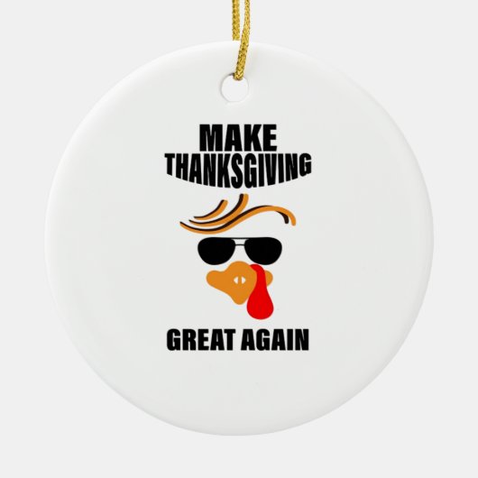 Machen Sie Erntedank wieder groß, Funny Turkey Ges Keramik Ornament (Vorne)