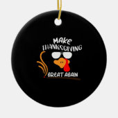 Machen Sie Erntedank wieder groß, Funny Turkey Mem Keramik Ornament (Vorne)