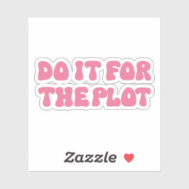 Machen Sie es für die Handlung Aufkleber